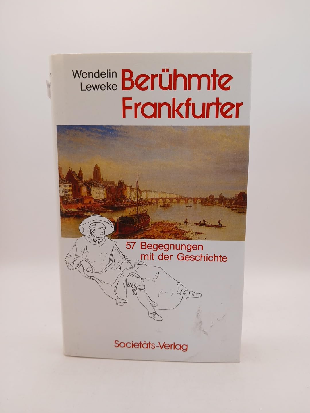 Berühmte Frankfurter: 57 Begegnungen mit der Geschichte Politics & Society