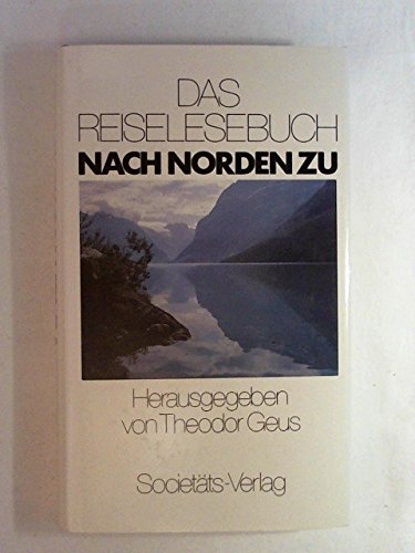 Nach Norden zu: Ein Reiselesebuch Travelogues