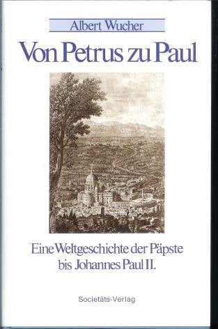 Von Petrus zu Paul: Weltgeschichte der Päpste bis Johannes Paul II. Books