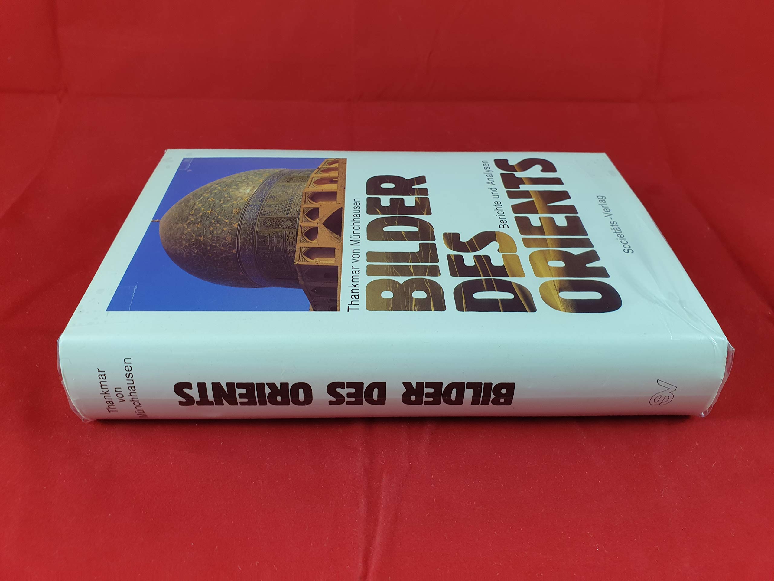 Bilder des Orients. Berichte und Analysen Politics & History
