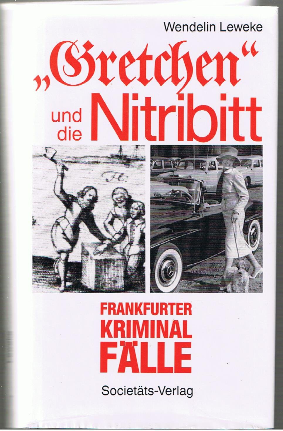 "Gretchen" und die Nitribitt: Frankfurter Krimialfälle Law