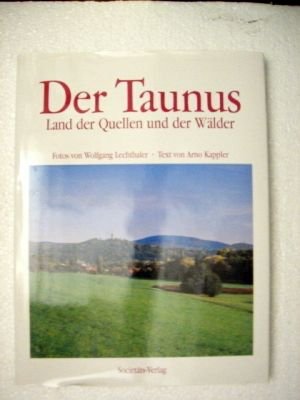 Der Taunus: Land der Quellen und der Wälder Politics & History