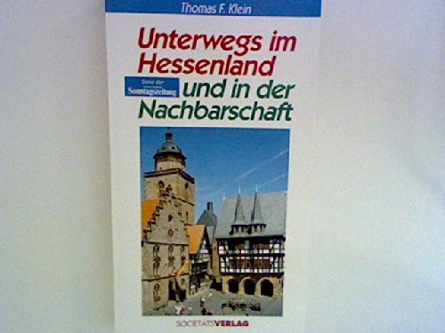 Unterwegs im Hessenland: Und in der Nachbarschaft Leisure, Home & Garden