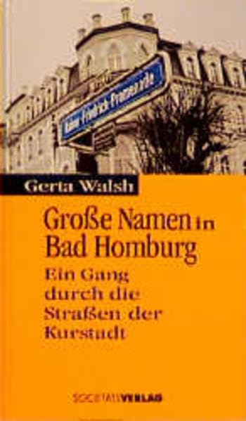 Grosse Namen in Bad Homburg: Ein Gang durch die Strassen der Kurstadt Politics & History