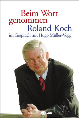 Roland Koch - Beim Wort genommen: Roland Koch im Gespräch mit Hugo Müller-Vogg Science