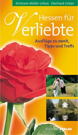 Hessen für Verliebte: Ausflüge zu zweit, Tipps und Treffs Books
