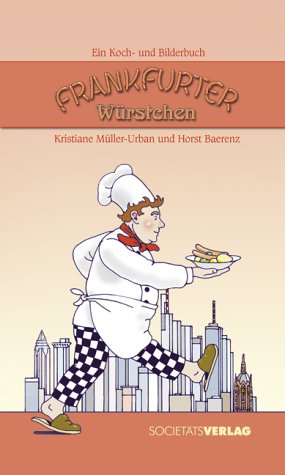 Frankfurter Würstchen: Ein Koch- und Bilderbuch Leisure, Home & Garden