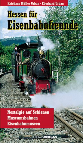 Hessen für Eisenbahnfreunde: Nostalgie auf Schienen Business & Technology