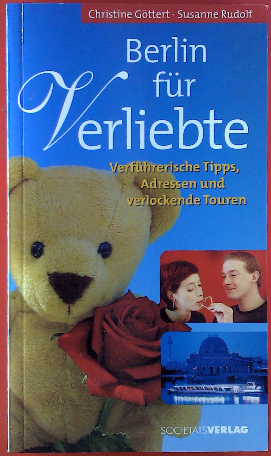 Berlin für Verliebte: Ausflüge zu zweit, Tipps und Treffs Leisure, Home & Garden