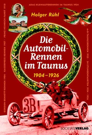 Die Automobil-Rennen im Taunus 1904-1926 Politics & History