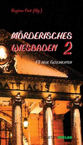 Mörderisches Wiesbaden 2: 13 neue Geschichten Crime & Thrillers