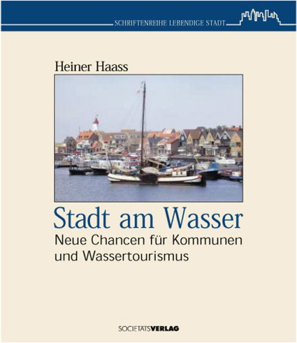 Stadt am Wasser: Neue Chancen für Kommunen und Tourismus Business, Finance & Career