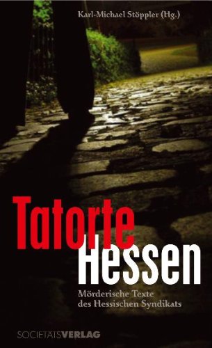 Tatorte Hessen: Mörderische Texte des hessischen Syndikats Contemporary literature