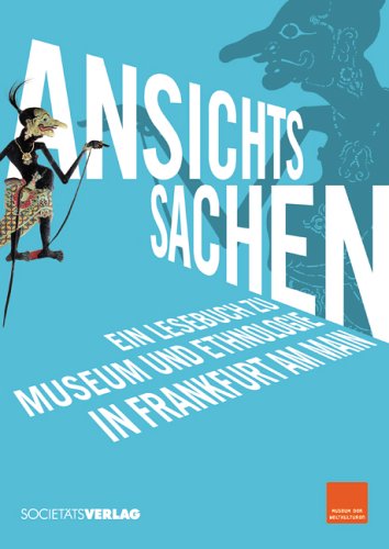 Ansichtssachen - Ein Lesebuch zu Museum und Ethnologie in Frankfurt am Main Law