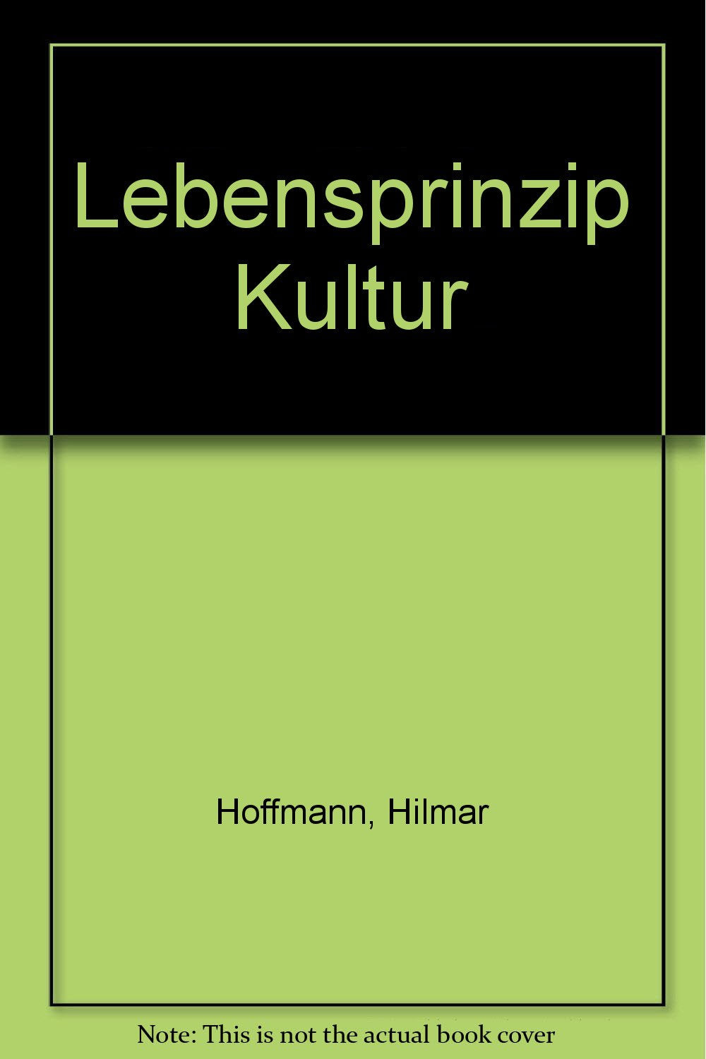 Lebensprinzip Kultur: Schriften und Aufsätze Politics & Society