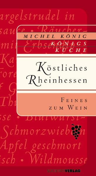 Köstliches Rheinhessen: Feines zum Wein Leisure, Home & Garden