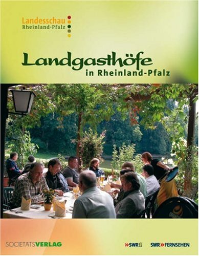 Landgasthöfe in Rheinland-Pfalz: Das Buch zur Fernsehserie in der Landesschau Rheinland-Pfalz Film, Art & Culture