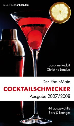 Der RheinMain Cocktailschmecker: Ausgabe 2007/2008 Leisure, Home & Garden