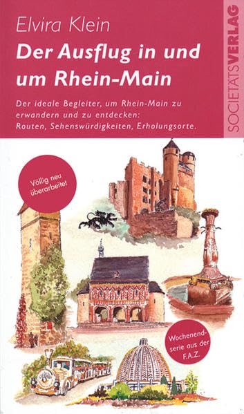 Der Ausflug in und um Rhein-Main: Der ideale Begleiter, um Rhein-Main zu erwandern und zu entdecken: Routen, Sehenswürdigkeiten, Erholungsorte. Wochenendserie aus der F.A.Z. Leisure, Home & Garden