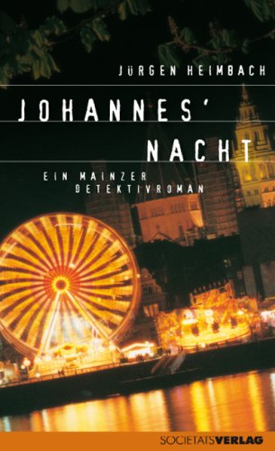 Johannes' Nacht: Ein Mainzer Detektivroman Crime & Thrillers