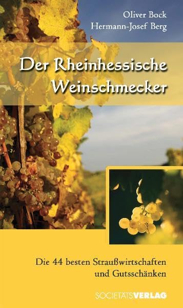 Der Rheinhessische Weinschmecker: Die 44 besten Straußwirtschaften und Gutsschänken Leisure, Home & Garden