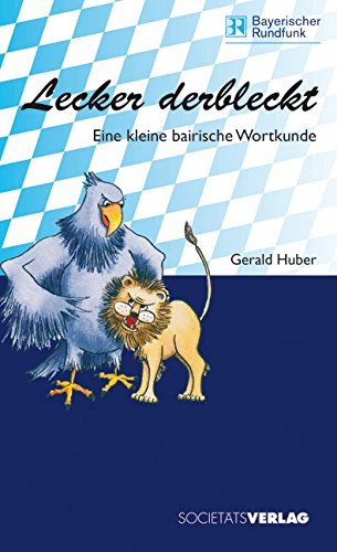 Lecker derbleckt: Eine kleine bairische Wortkunde Manga