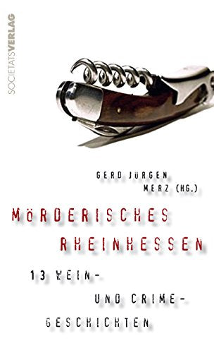 Mörderisches Rheinhessen: 13 Wein- und Crimegeschichten Contemporary literature