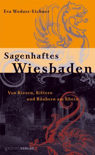 Sagenhaftes Wiesbaden: Von Riesen, Rittern und Räubern am Rhein Fairy Tales & Legends