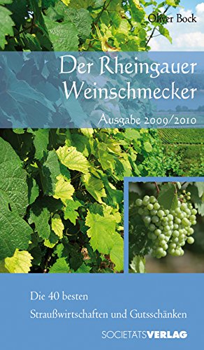 Der Rheingauer Weinschmecker 2009/2010: Die 40 besten Straußwirtschaften und Gutsschänken Leisure, Home & Garden