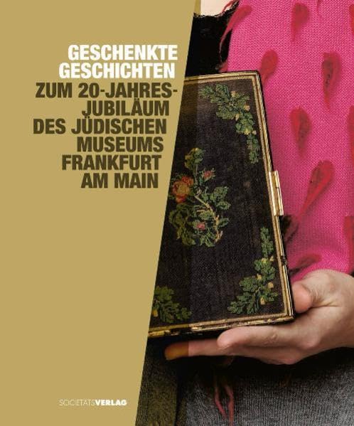 Geschenkte Geschichten: Zum 20-jährigen Jubiläum des Jüdischen Museums Frankfurt am Main Politics & History