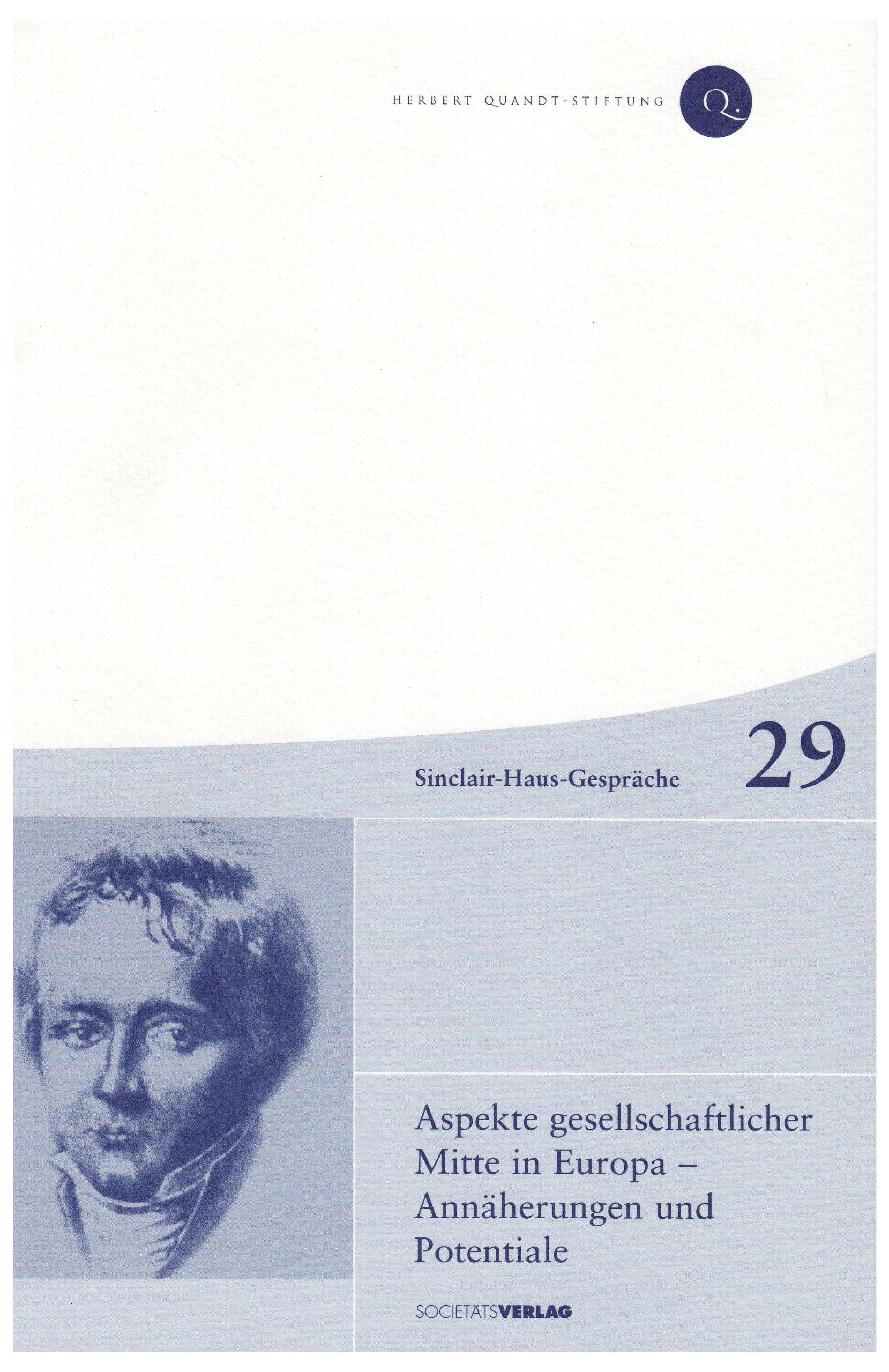 Sinclair-Haus-Gespräche 29. Aspekte gesellschaftlicher Mitte in Europa: Annäherungen und Potentiale Politics & History