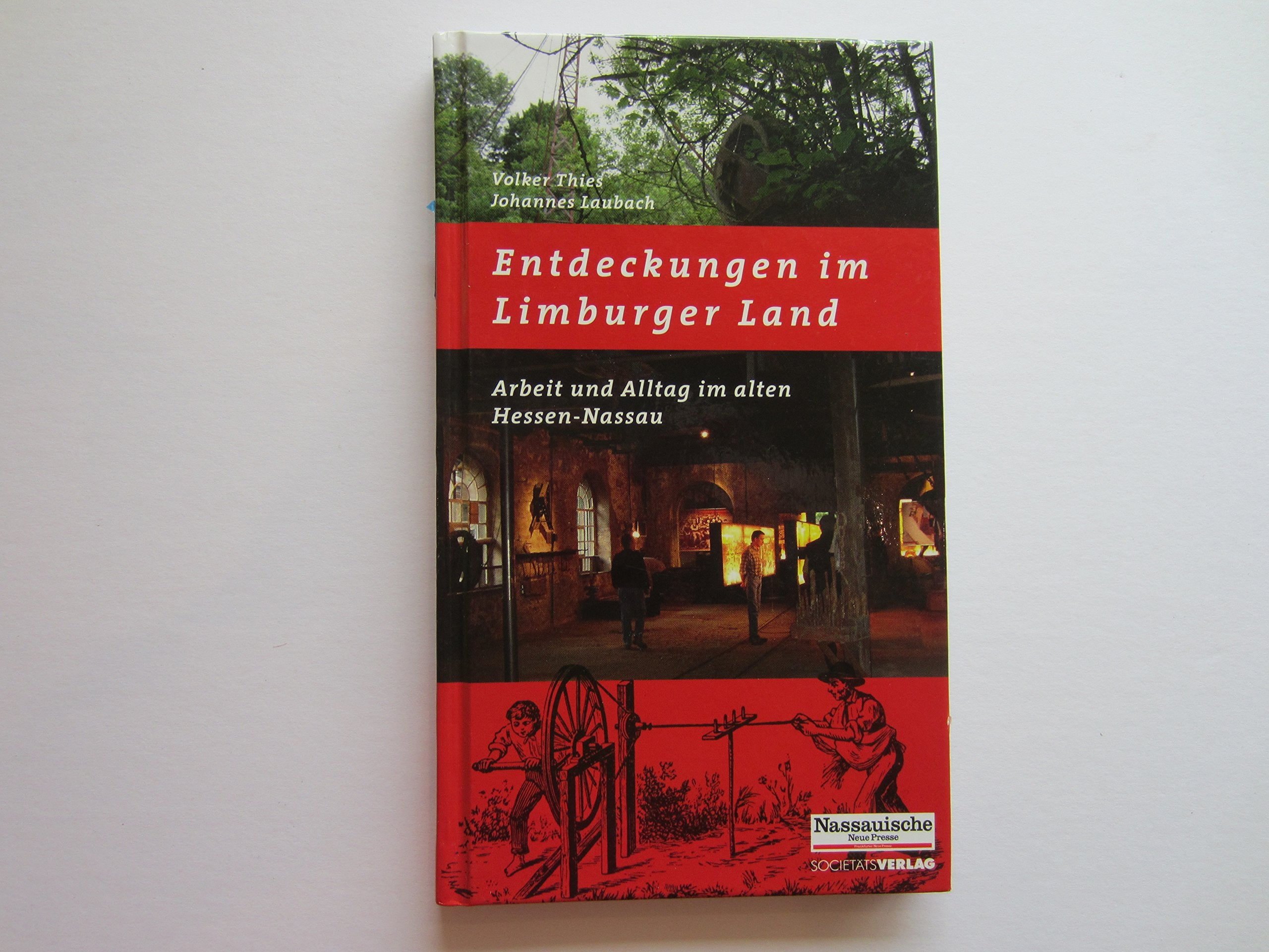 Entdeckungen im Limburger Land: Arbeit und Alltag im alten Hessen-Nassau Leisure, Home & Garden