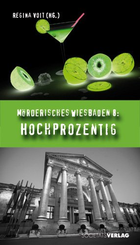 Mörderisches Wiesbaden 08 Hochprozentig: Mörderisches Wiesbaden 8 Contemporary literature