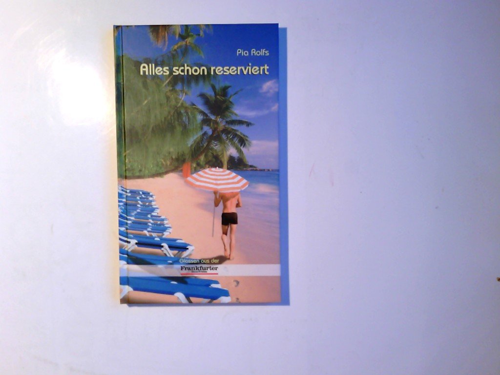 Alles schon reserviert: Glossen aus der Frankfurter Neuen Presse Essays & Short Stories