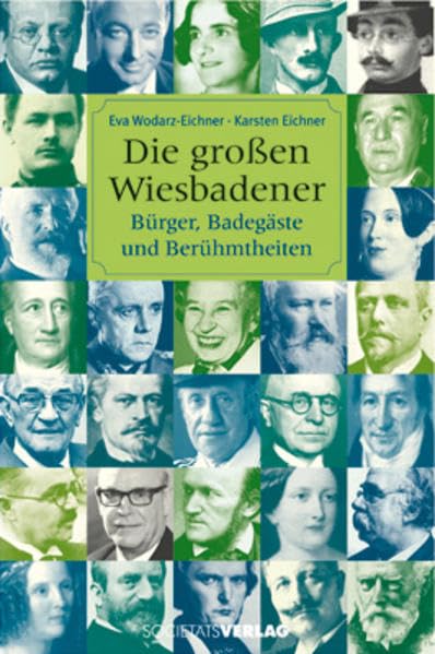 Die großen Wiesbadener: Bürger, Badegäste und Berühmtheiten Politics & History