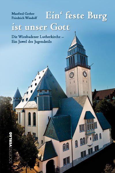 Ein' feste Burg ist unser Gott: Die Wiesbadener Lutherkirche - Ein Juwel des Jugendstils Politics & History