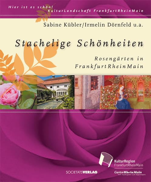 Stachelige Schönheiten: Rosengärten in FrankfurtRheinMain Politics & History