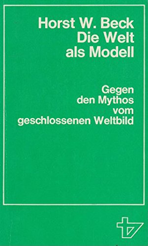 Die Welt als Modell : gegen d. Mythos vom geschlossenen Weltbild. Books