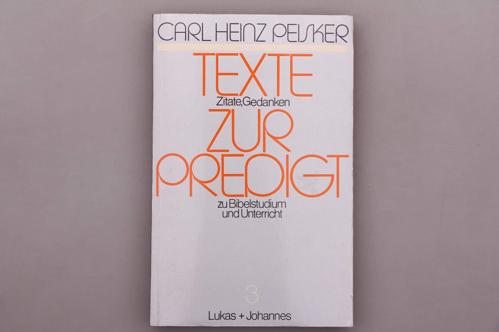 Texte zur Predigt. Texte, Zitate, Gedanken zur Predigt, zu Bibelstudium und Unterricht. Bd. 3 Lukas - Johannes Books