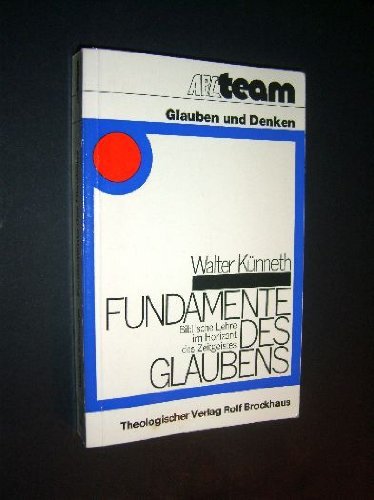 Fundamente des Glaubens. Biblische Lehre im Horizont des Zeitgeistes Religion & Esotericism