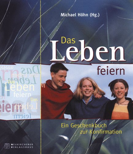 Product Image: Das Leben feiern: Ein Geschenkbuch zur Konfirmation