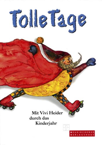 Tolle Tage: Mit Vivi Heider durch das Kinderjahr Non-fiction
