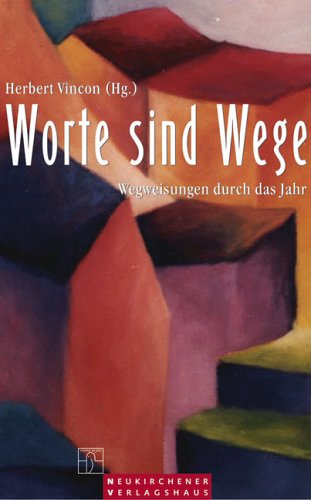 Worte sind Wege: Wegweisungen durch das Jahr Lifestyle