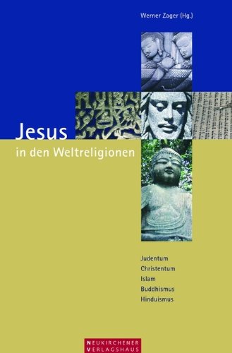 Jesus in den Weltreligionen: Judentum - Christentum - Islam - Buddhismus - Hinduismus: Judentum, Christentum, Islam, Buddhismus, Hinduismus. Beiträge ... Oktober 2003, Evangelische Akademie, Bad Boll Religion & Esotericism