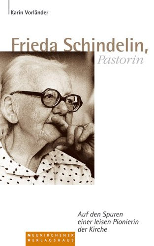 Frieda Schindelin, Pastorin: Auf den Spuren einer leisen Pionierin der Kirche Memories
