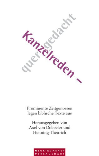 Kanzelreden - quergedacht: Prominente Zeitgenossen legen biblische Texte aus Religion & Esotericism
