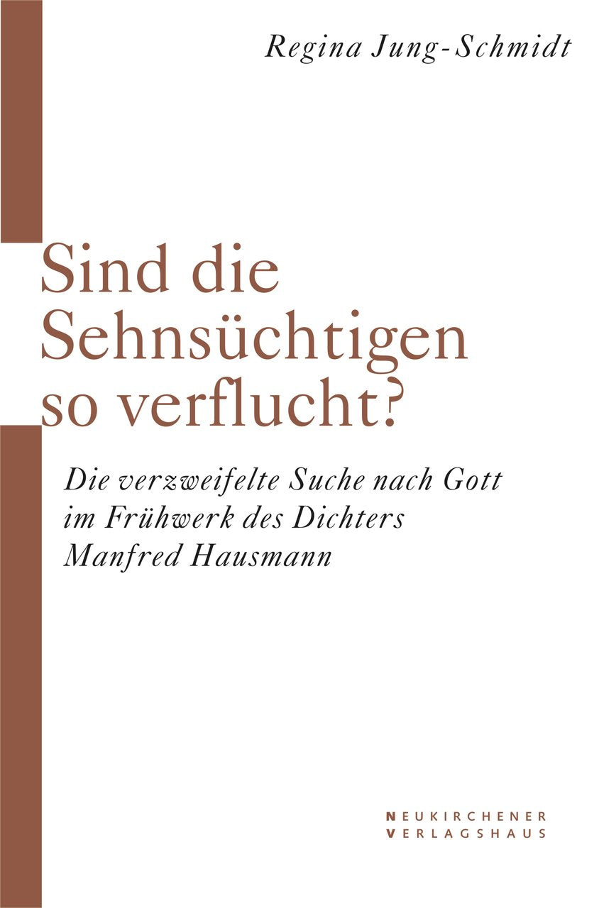 Sind denn die Sehnsüchtigen so verflucht?: Die verzweifelte Suche nach Gott im Frühwerk des Dichters Manfred Hausmann Film, Art & Culture