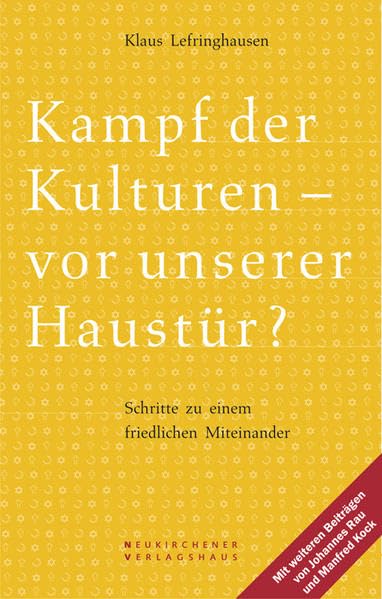Kampf der Kulturen - vor unserer Haustür?: Schritte zu einem friedlichen Miteinander Religion & Esotericism