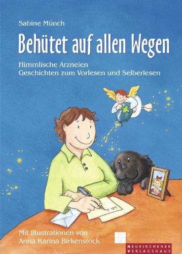 Behütet auf allen Wegen: Himmlische Arzneien. Geschichten zum Vorlesen und Selberlesen Non-fiction