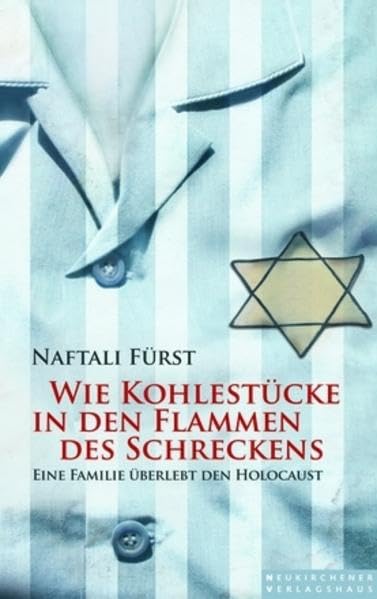 Wie Kohlestücke in den Flammen des Schreckens: Eine Familie überlebt den Holocaust Contemporary literature